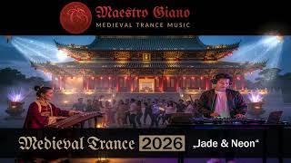 Medieval Trance 2026 - Jade And Neon (Chinese Style Trance) 🐉 (No AI generated music! Handmade!) 🔥