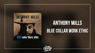 Anthony Mills - blue collar work ethic [Full Album] - HQ Audio