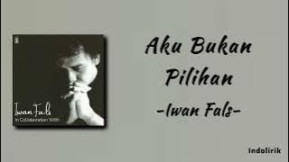 Iwan Fals - Aku Bukan Pilihan | Lirik Lagu