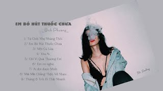 Từ Chối Nhẹ Nhàng Thôi , Em Bỏ Hút Thuốc Chưa, Bích Phương...| Nhạc Lofi Buồn Hay Nhất