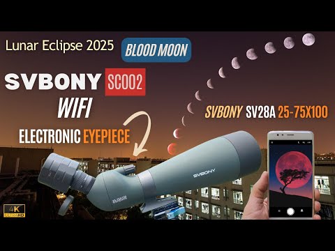 Lunar Eclipse 2025 | Total Lunar Eclipse - SVBony SV28A 25-75X100 Spotting Scope+SC002 WiFi Eyepiece