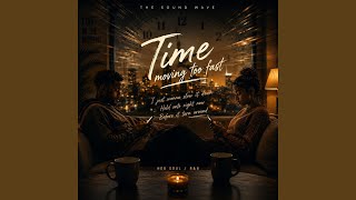 Famous Time Moving Too Fast (Special Version 4) Wealth