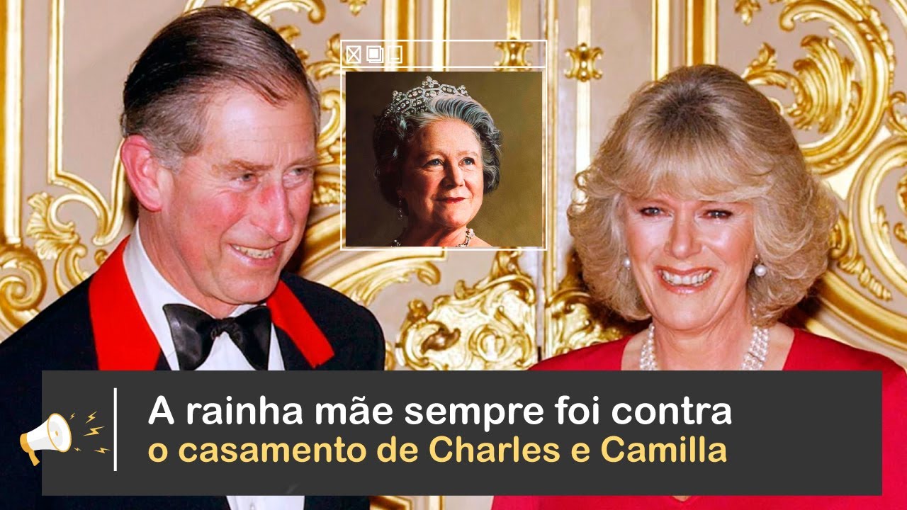 POR QUE A RAINHA MÃE ESCOLHEU A DIANA E NÃO A CAMILA PARA SE CASAR COM CHARLES