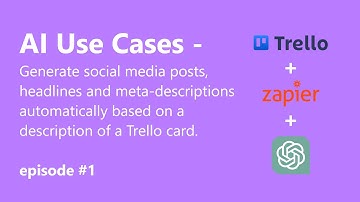 AI Use Cases #1 - Generate Content with Trello, Zapier and chatGPT