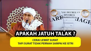 Cerai Lewat Surat tapi Surat Tidak Pernah Sampai ke Istri, Apakah Jatuh Talak ❓- Buya Yahya Menjawab
