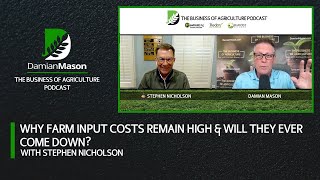 Why Farm Input Costs Remain High & Will They Ever Come Down?
