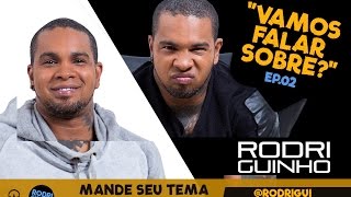 Rodriguinho - "Vamos Falar Sobre?" Ep 02 (1ª temporada)