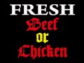Beef or Chicken / FRESH