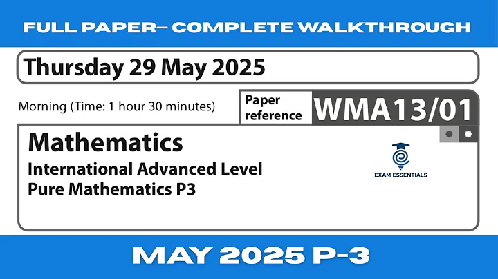 Edexcel A-Level Pure Mathematics-3 (P3) | May 2025 WMA13/01 | Full Exam Paper Walkthrough