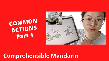 Common Actions (Part 1) - Chinese Comprehensible Input