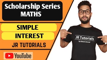 Simple Interest |Scholarship Series Maths |  JR Tutorials |