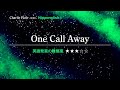 【カタカナで歌える洋楽・最強の英語学習ツール】 One Call Away - Charlie Puth をNipponglishのカナ記号をガイドに歌ってネイティブライクな英語を身に付けよう！
