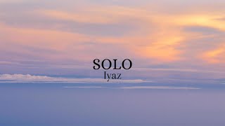 Solo - Iyaz (Lyrics)