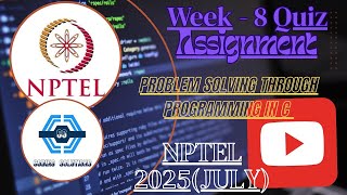 Problem solving through Programming In C - NPTEL || WEEK 8 QUIZ ASSIGNMENT (July) 2025 ||