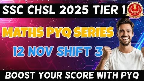 SSC CHSL 2025 Maths PYQ | 12 Nov Shift-3 Full Paper Solution | Tier-1 Exam Level