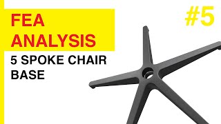 5 spoke chair base CAD tutorial 5 (FEA Analysis)