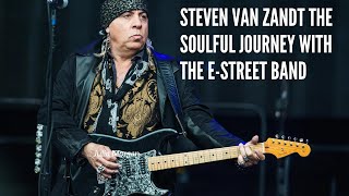 Steven Van Zandt The Soulful Journey with the E Street Band