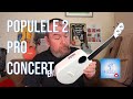 Got A Ukulele Reviews - Populele 2 Pro Concert - 4K