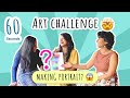 60 Secs Art Challenge with Friends 😱