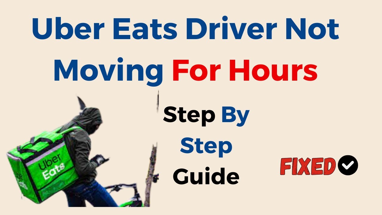 Fix Uber Eats Driver Not Moving For Hours - YouTube