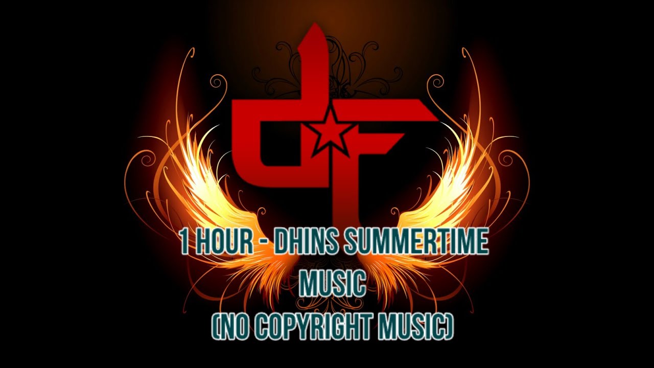 ( 1 Hour ) - Dhins Summertime Music - (No Copyright Music)