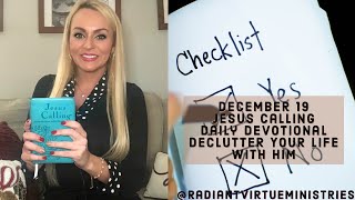ORGANIZING YOUR DAY. WATCH THIS! December 19 Jesus Calling Daily Devotional DECLUTTER LIFE WITH HIM