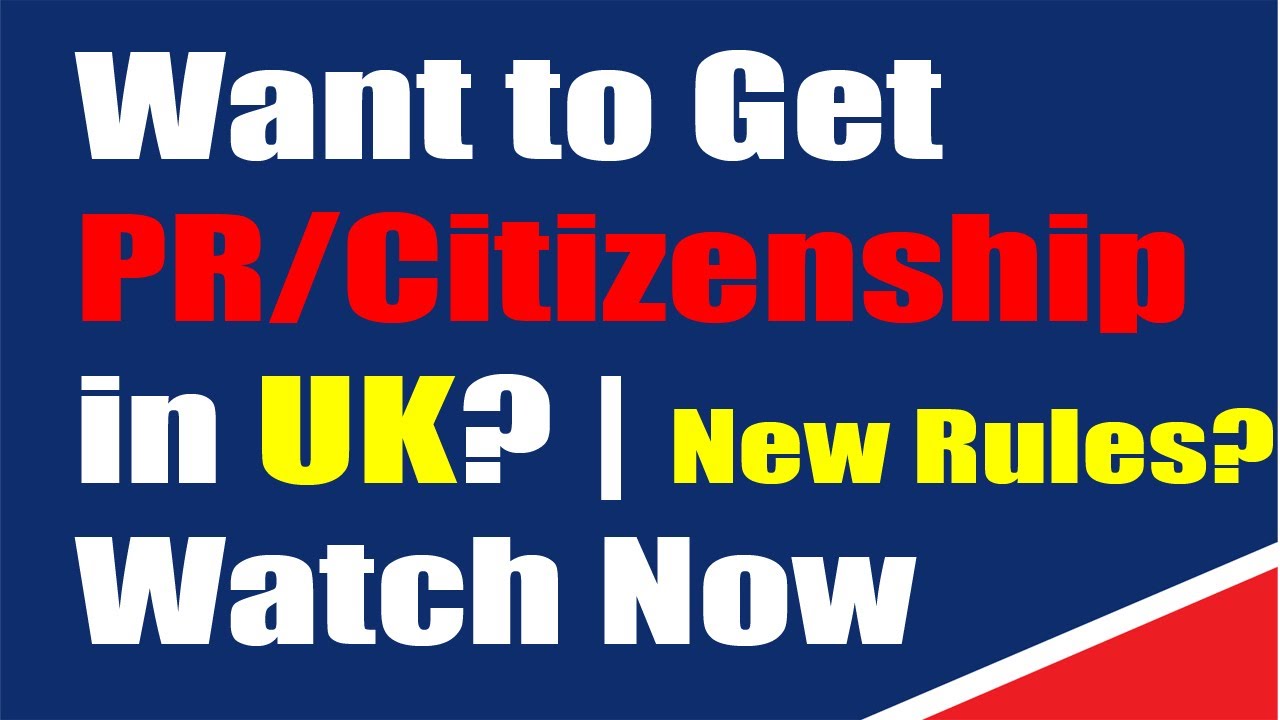 How to UK PR/Citizenship in 2020 New Rules Criteria How to Apply