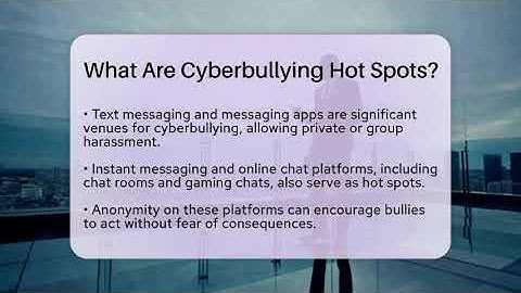 What Are Cyberbullying Hot Spots? - Everyday-Networking
