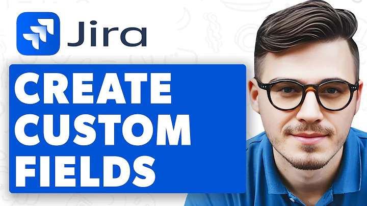 How To Create Custom Fields In Jira [2025 Guide]