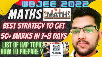Wbjee 2022 Preparation | Get 50+ marks in 7-8 days | Best strategy for Maths #maths #wbjee2022 #JEE