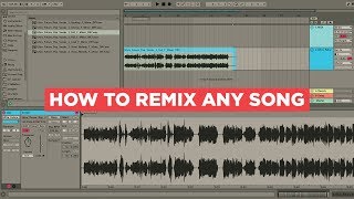 How To Remix Any Song Tutorial