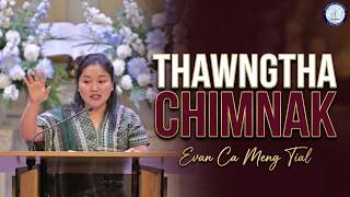 Evan Ca Meng Tial | Zarhpi Zing Thawngtha Chimnak