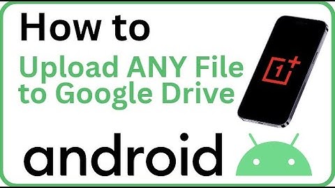 How to Upload ANY File to Google Drive on Android (Easy Backup & Access 2025)