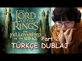 TÜRKÇE LORD OF THE RINGS (The Fellowship of the Ring) Part 2