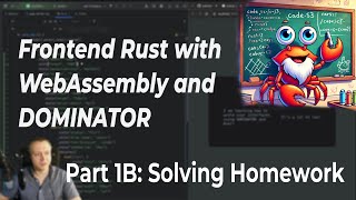 Frontend Rust with WebAssembly and Dominator: Part 1B: Solving homework