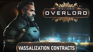 Stellaris: Overlord | Feature Highlight | Vassalization Contracts