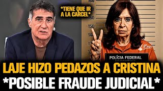 LAJE HIZO PEDAZOS A CRISTINA POR POSIBLE FRAUDE JUDICIAL