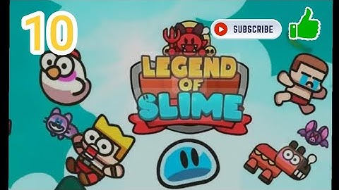 Legend of Slime Gameplay Walkthrough Part 10
