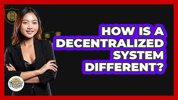 How Is A Decentralized System Different?