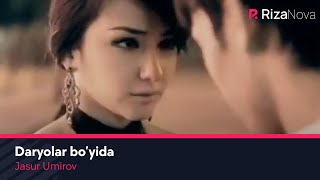 : Jasur Umirov - Daryolar boyida (Official Music Video)