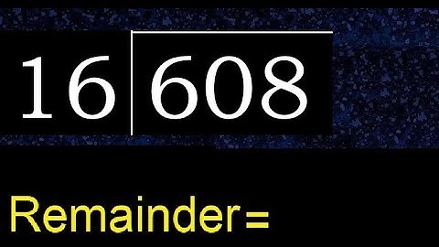 Divide 608 by 16 , remainder  . Division with 2 Digit Divisors . How to do