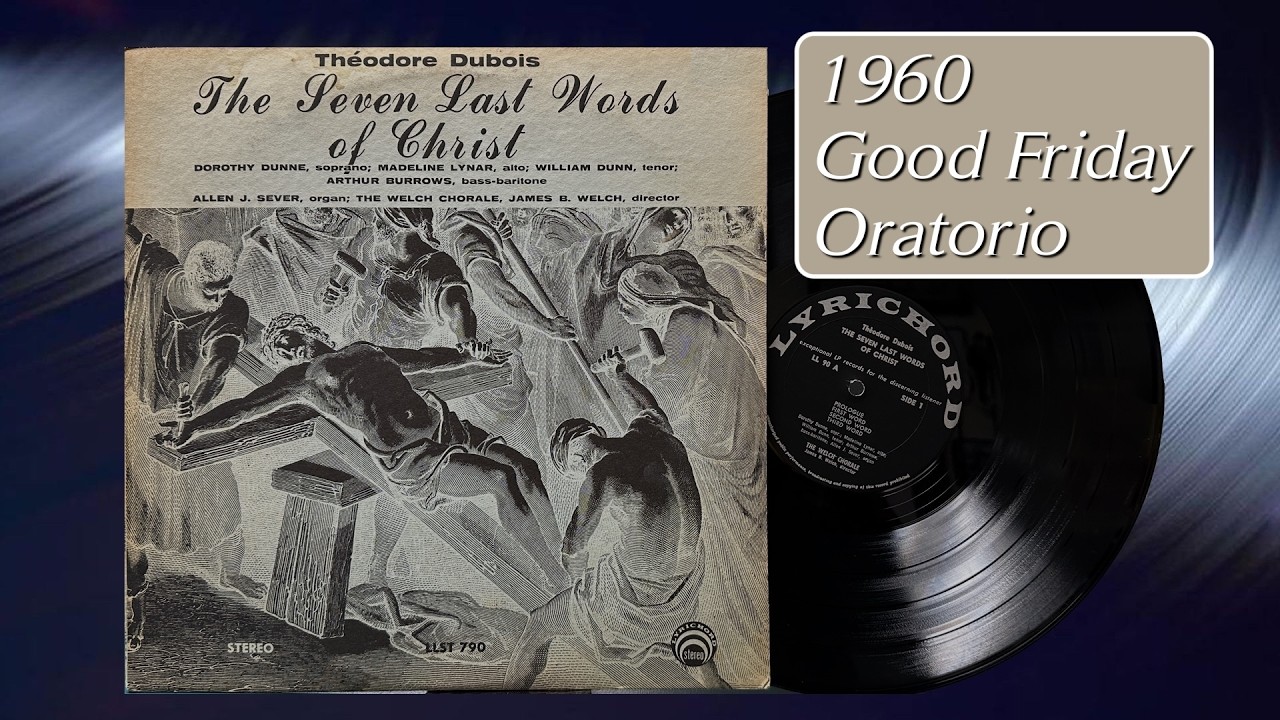 The Seven Last Words of Christ - 1960 Oratorio - Full LP - YouTube