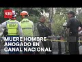 Muere una persona ahogada en Canal Nacional en Iztapalapa - Las Noticias