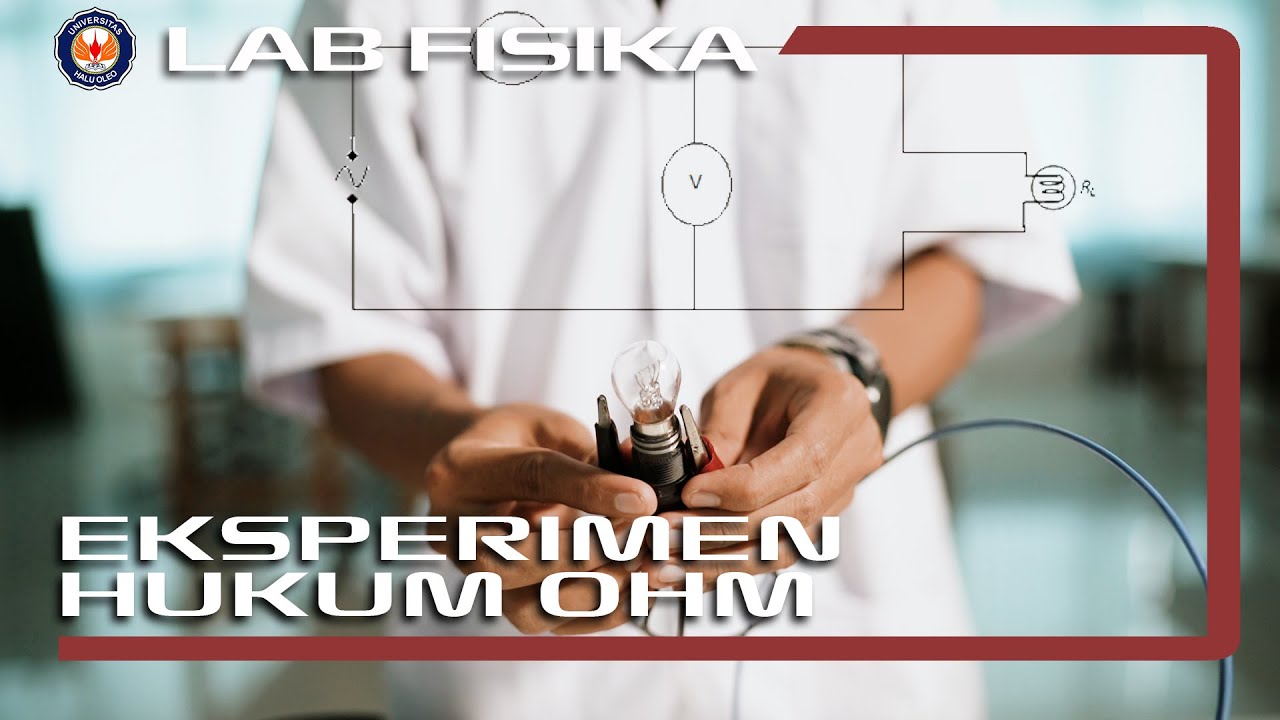 Percobaan Eksperimen Hukum Ohm | Praktikum Fisika Dasar 2 | UPT ...
