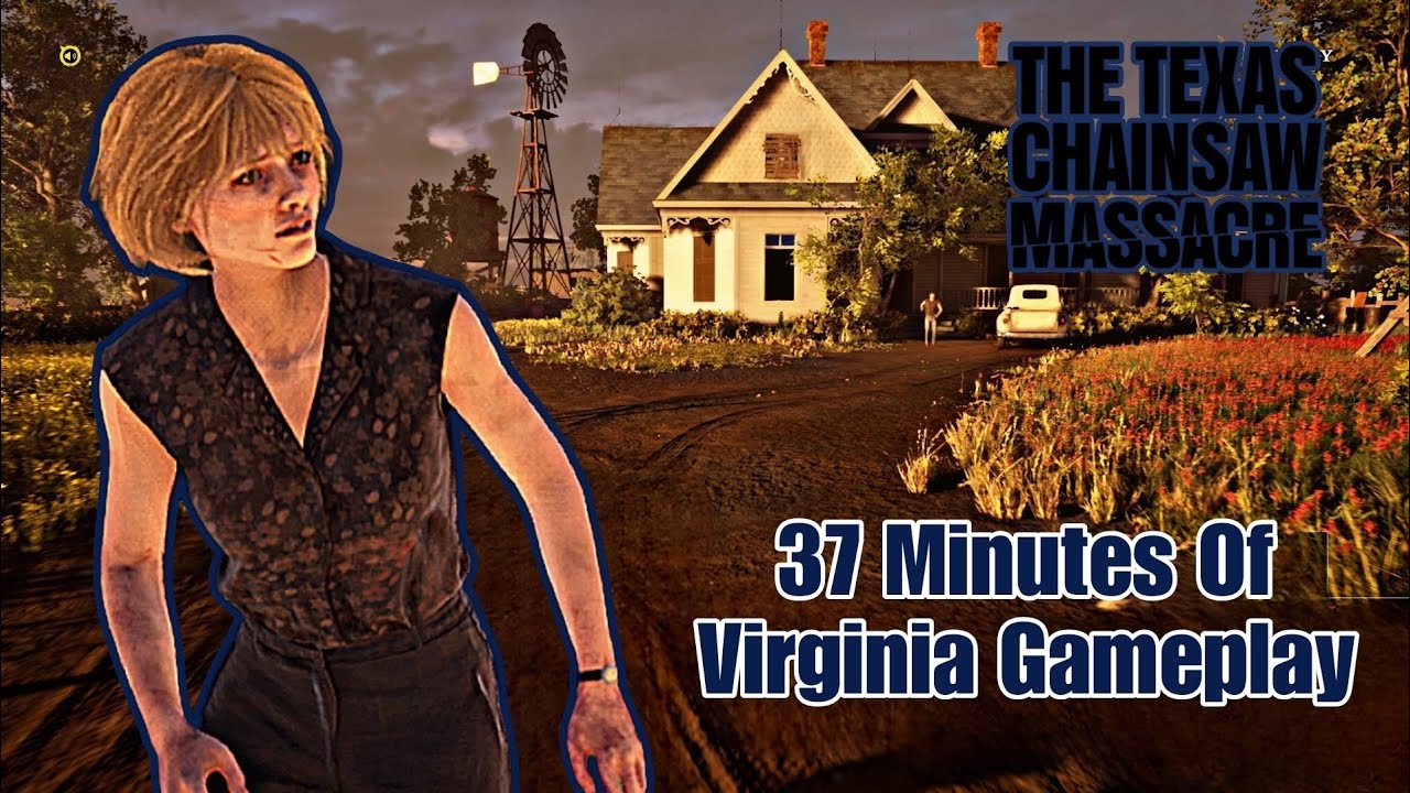 37 Minutes Of Virginia Gameplay Texas Chainsaw Massacre🖤(No Commentary)