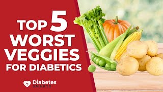 Top 5 Worst Vegetables For Diabetics