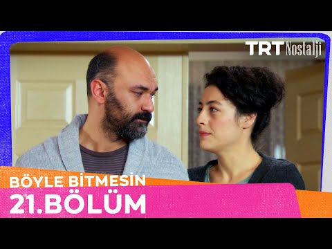 Böyle Bitmesin 21. Bölüm @NostaljiTRT