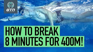 How To Swim 400m In Less Than 8 Minutes! | Swimming Training & Tips