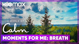 A World of Calm | Moments for Me: Mindfulness with Breathing | HBO Max Family
