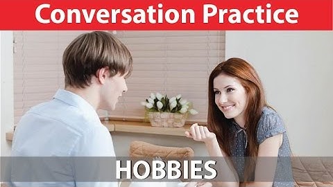 American English - Conversation Practice - Talking about hobbies and interest